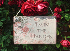 I'm in the Garden Faded Rose Sign  + Add Your Own Text from Honeymellow