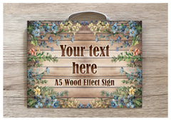 Add Text to our A5 Myrtle Flowers Wood Effect Blank Sign in Wood