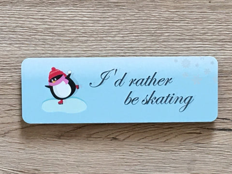 Gone Skating or I'd Rather Be Skating Sign for Ice-Skaters