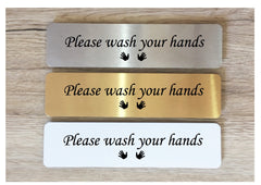 Please Wash Your Hands Sign in White, Silver or Gold Metal