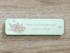 Add Your Own Text to our Vintage Rustic Roses & Green Leaves Sign