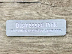 Add Text to Wood Effect Metal Signs: Pine, Oak & Distressed Designs