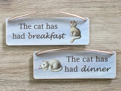 Cat has had breakfast /Dinner Reversible Rustic Personalised Sign