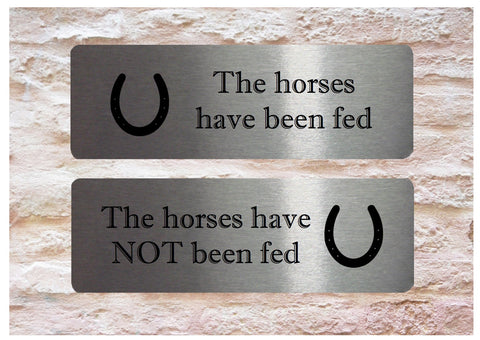 The horses have been fed / Not Fed Double-Sided Silver Sign