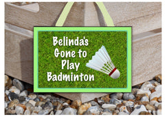 Gone to Badminton Sports Sign with Personalised Option Only at www.honeymellow.com