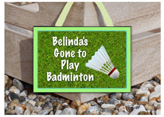 Gone to Badminton Sports Sign with Personalised Option Only at www.honeymellow.com