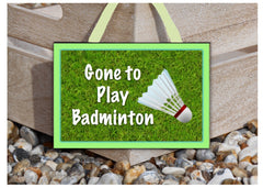 Gone to Badminton Sports Sign with Personalised Option Only at www.honeymellow.com