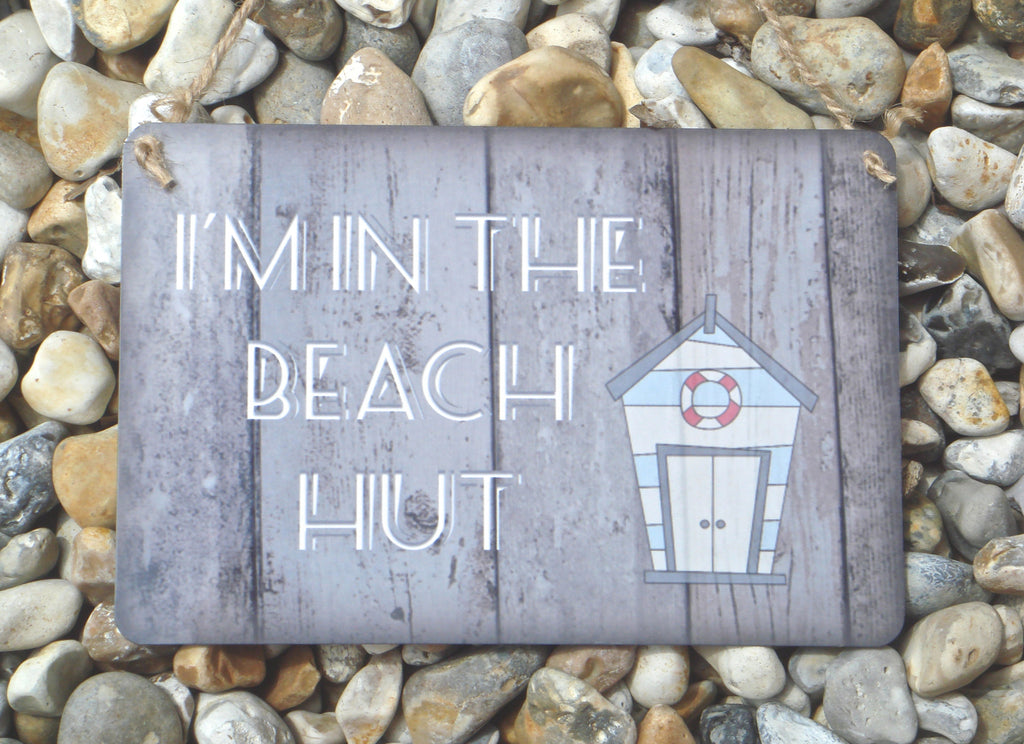 I'M IN THE BEACH HUT Rustic Shabby Chic Metal Sign from Honeymellow