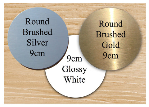 Personalise Round 9cm/3.5" Signs in Brushed Silver, Gold or White