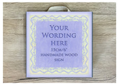 Add text to square wood blue lace sign. Custom made at www.honeymellow.com