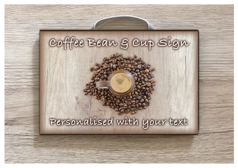 Coffee Cup Personalised Sign in Wood or Metal: Add text, quote or message