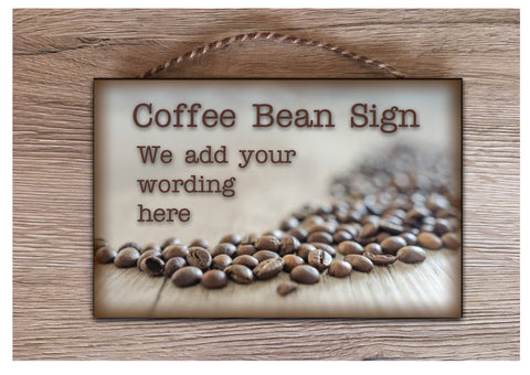 Coffee Bean Personalised Sign in Wood or Metal: Add text, quote or message