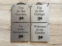 'I'm in the Garden' Hanging Silver Sign. Also Garage, Workshop, Greenhouse...