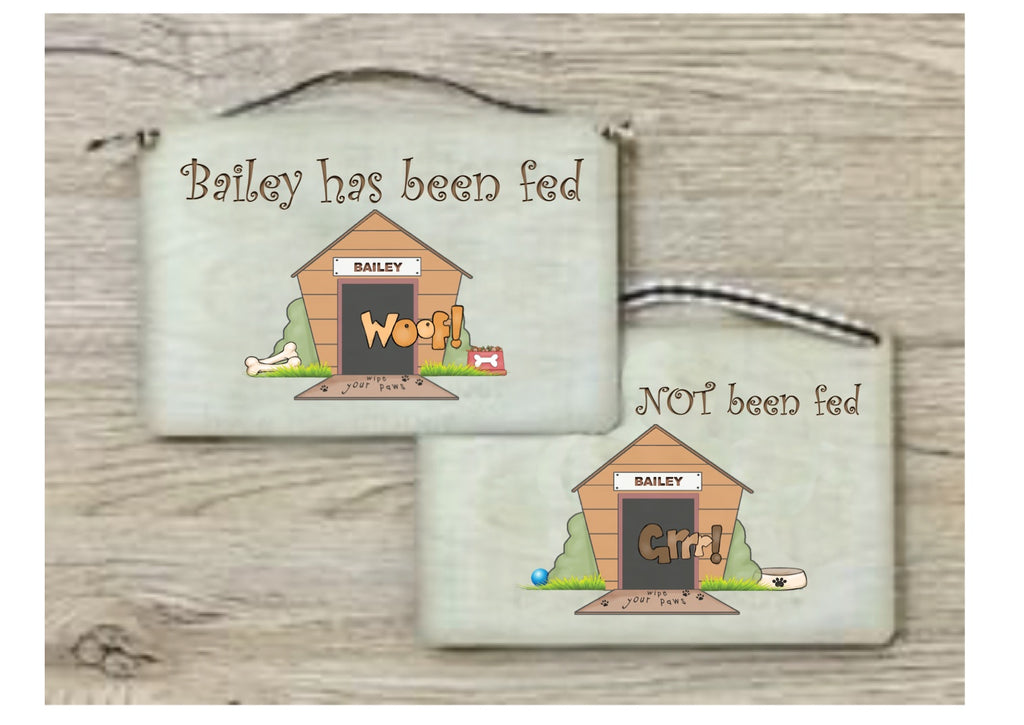 Dog has been fed/Not Fed: Add Own Text to Reversible Rustic Personalised Sign