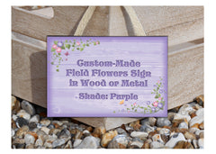 Add Your Own Text to Field Flowers Wood or Metal Personalised Sign at www.honeymellow.com