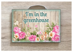 'I'm in the Garden' Rustic Floral Wood Effect Metal or Wooden Sign + Add Your Own Text