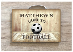 GONE TO FOOTBALL Wood or Metal Sign - Personalised Option
