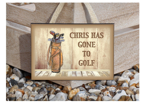 Gone to Play Golf Hanging Metal or Wooden Sign