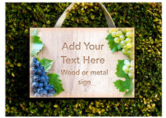 Add your text to wood effect grape sign in wood or metal.  Custom-made at www.honeymellow.com