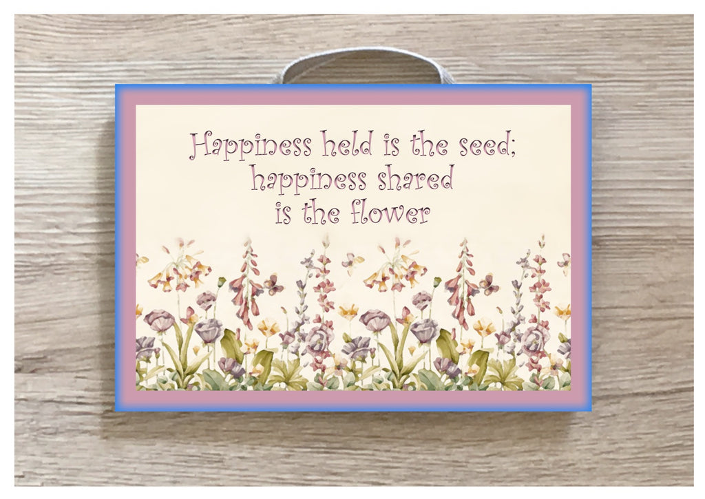 'Happiness Held is the Seed...' Inspiring Quotation OR Own Text: Wood or Metal Sign