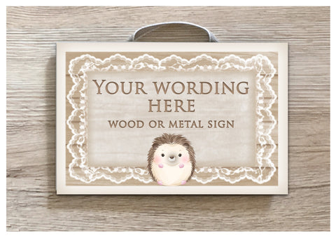 Hedgehog Add Own Text to our Custom Made Sign in Wood or Metal