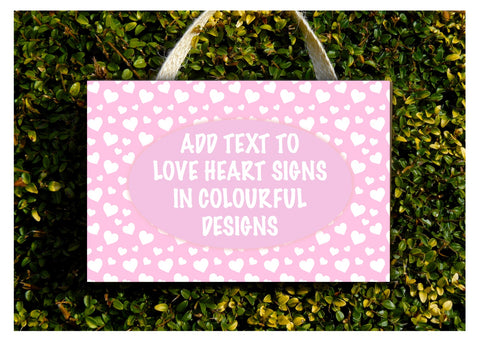 Signs of Love Add Your Own Text to our Love Hearts Sign in Wood or Metal