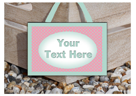 Add Your Own Text to our Mint Dot Blank Sign in Wood or Metal