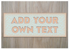 ADD YOUR OWN TEXT TO METAL SIGN AT HONEYMELLOW