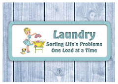 Sorting life's problems one load at a time Laundry Quote Sign