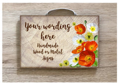 Custom-made Poppy Blank Sign in Wood or Metal with Your Wording