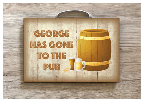 Gone to the Pub Personalised Sign