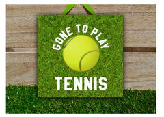 Gone to Play Tennis Sign with Personalisation Option: Buy Online at www.honeymellow.com