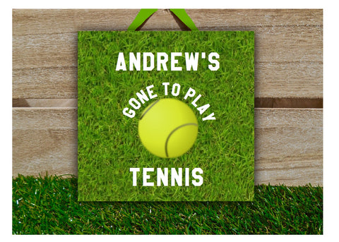 Gone to Play Tennis Sign: Personalised or Own Text Option