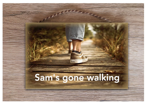 Gone Walking Metal or Wooden Personalised Photo Sign