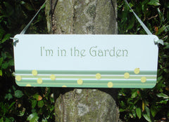 I'm in the Garden Hanging Sign at Honeymellow