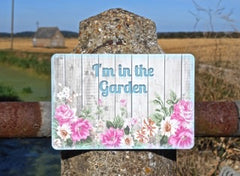 'I'm in the Garden' Rustic Floral Wood Effect Metal or Wooden Sign + Add Your Own Text