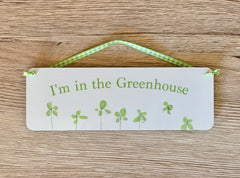 'I'm in the Garden, Summerhouse...' Hanging Sign: Green Plants