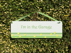 'I'm in the Garden, Summerhouse, Garage...' Hanging Dot Sign