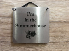 'I'm in the Garden' Hanging Silver Sign. Also Garage, Workshop, Greenhouse...